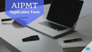 AIPMT Application Form 2017