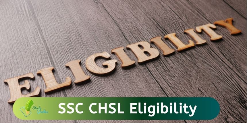 SSC CHSL Eligibility Criteria 2020