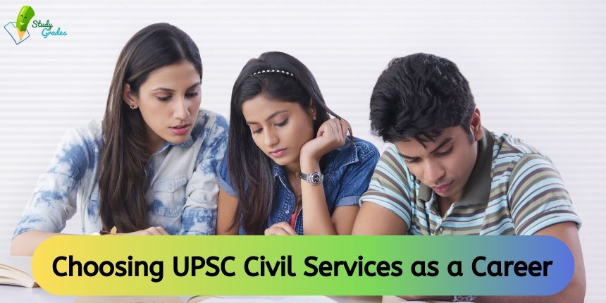 Choosing UPSC Civil Services as a Career