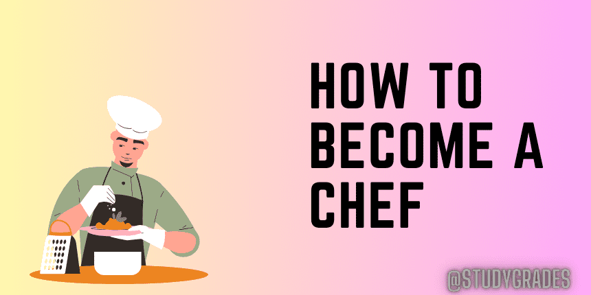 How to Become a Chef