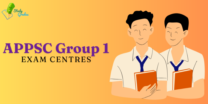 APPSC Group 1 Exam Centres 2024